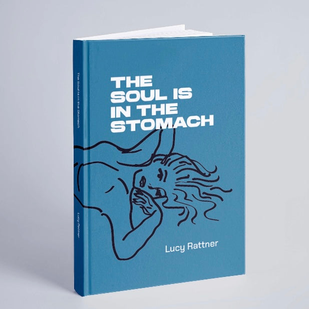 The Soul is in The Stomach by Lucy Rattner